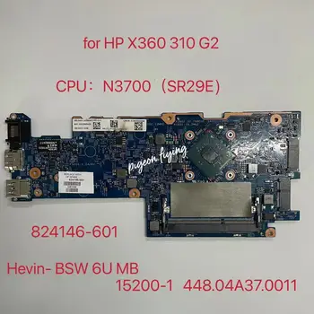 824146-601 824146-001 pre HP X360 310 G2 Notebook Doske CPU:N3700 SR29E 15200-1 448.04A37.0011 Test Ok 0