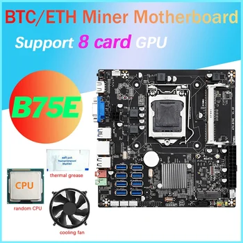 B75E 8 Karta BTC Ťažba Doska+CPU+Chladiaci Ventilátor+Termálnej pasty B75 Čip LGA1155 pamäte DDR3 RAM MSATA Podpora 8 USB3.0 Porty 0