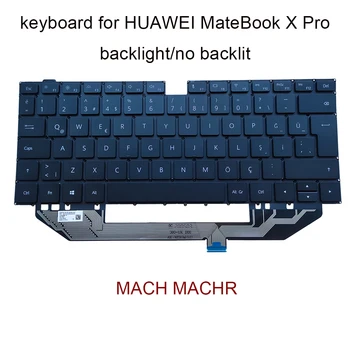 MACHR turecký podsvietenia Klávesnice pre Huawei MateBook X Pro MACH-W29 W19 W29BL MACHC-WAH9LP Turecko qwerty klávesnice 9Z.NEXBH.00T